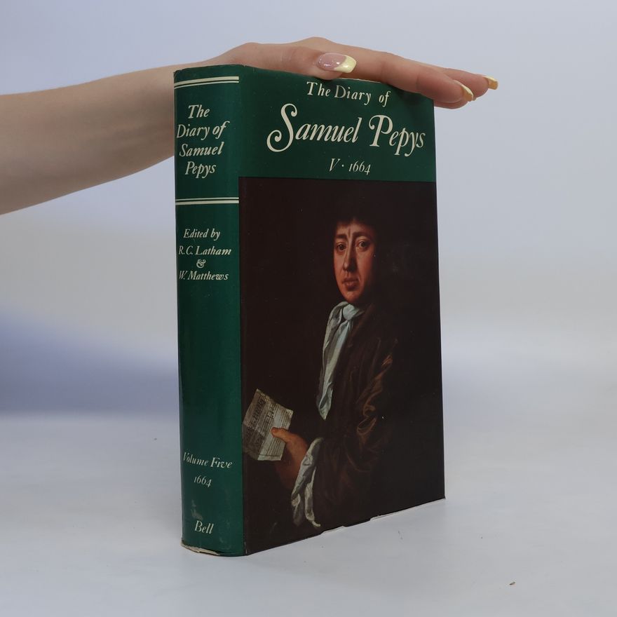 William Kennon Matthews The Diary of Samuel Pepys V