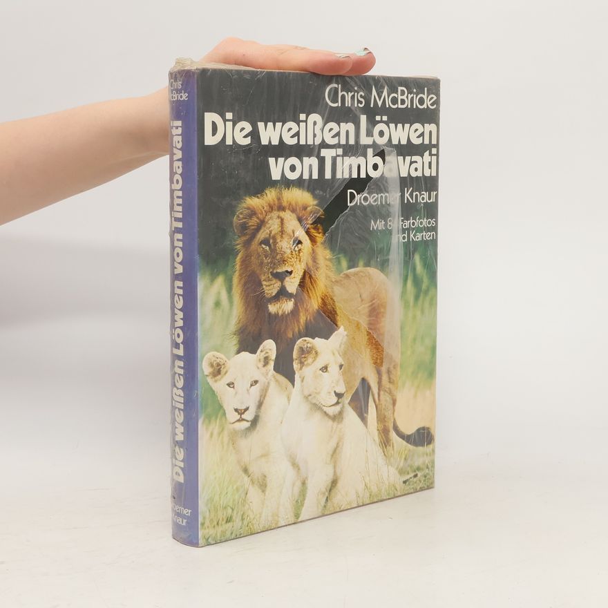 Chris McBride Die weißen Löwen von Timbavati