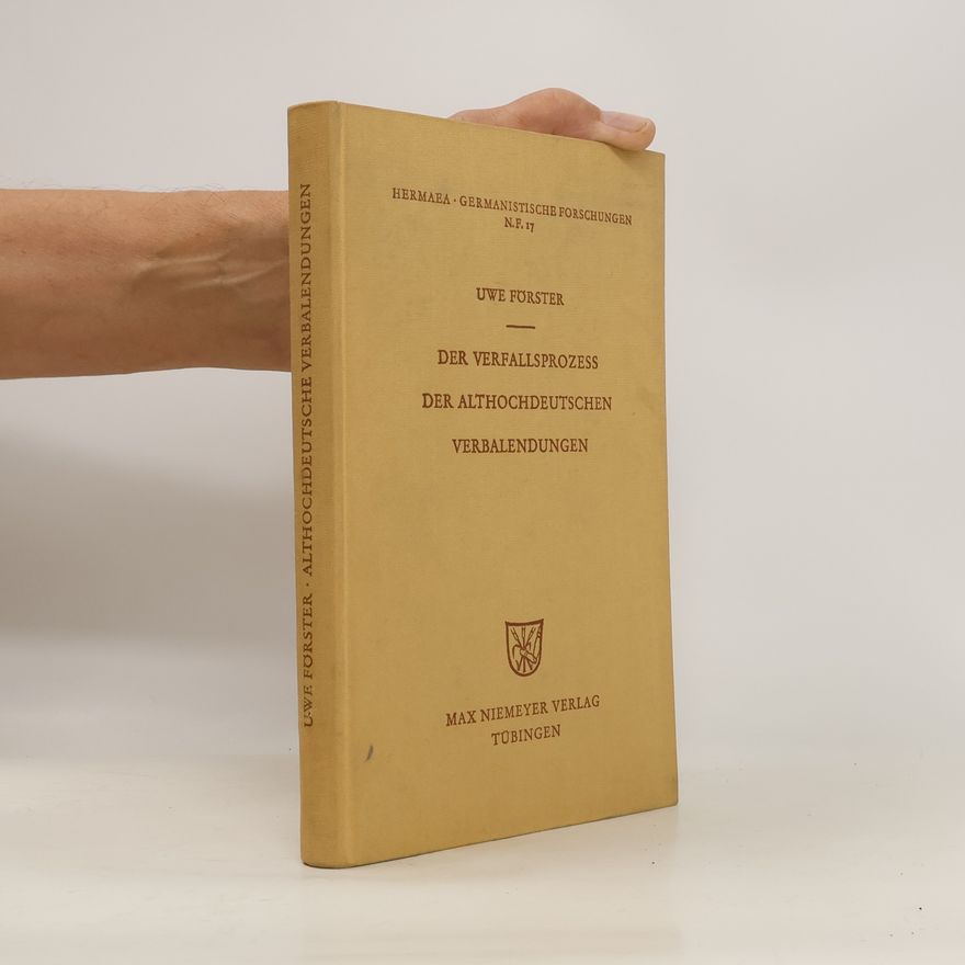 Uwe Förster Der Verfallsprozess der althochdeutschen Verbalendungen