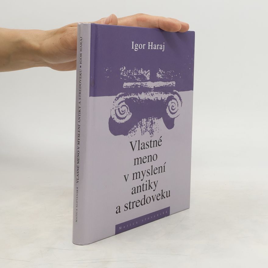 Igor Haraj Vlastné meno v myslení antiky a stredoveku