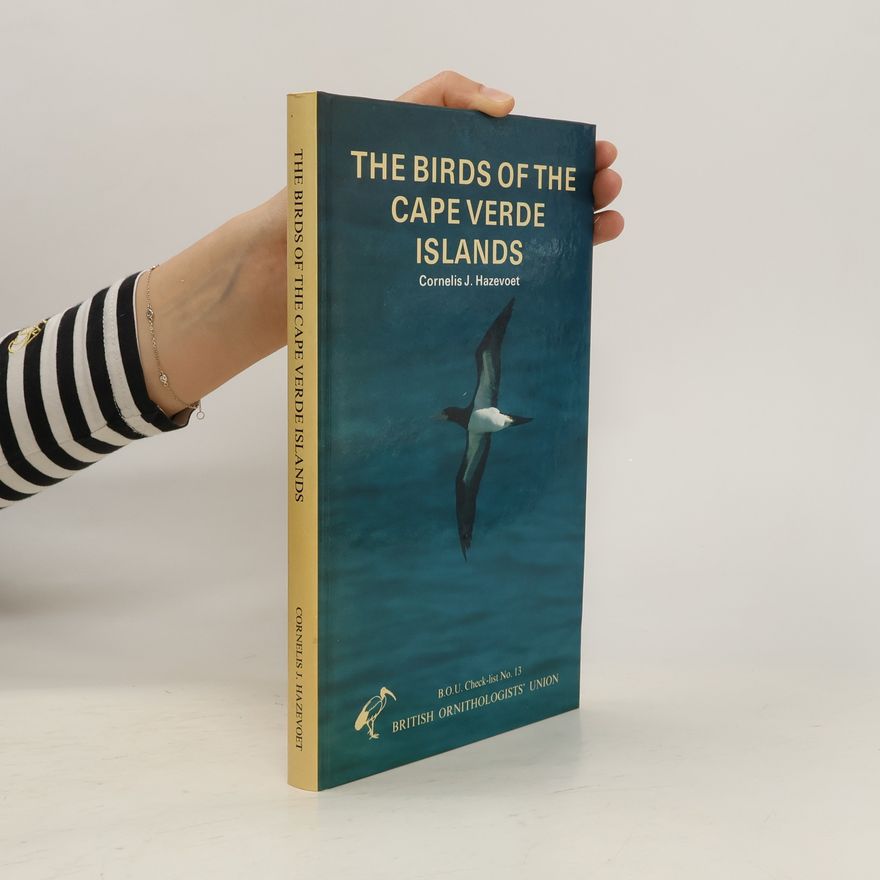 Cornelis J. Hazevoet The Birds of the Cape Verde Islands