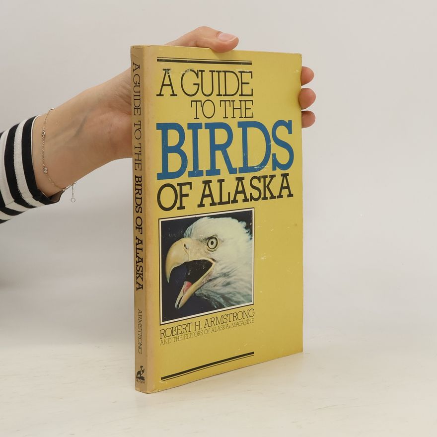 H. Armstrong Roberts A Guide to the Birds of Alaska