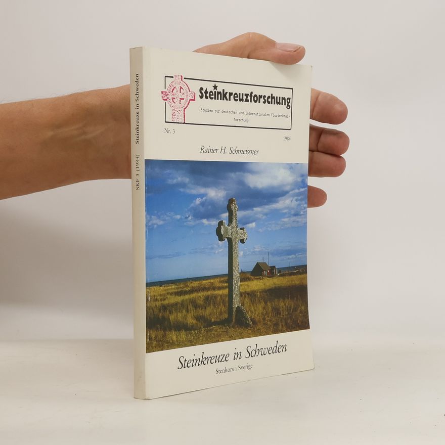Rainer H. Schmeissner Steinkreuzforschung Nr. 3 Steinkreuze in Schweden