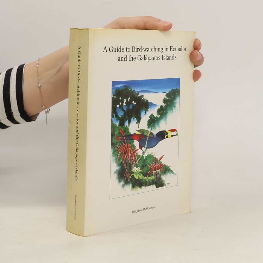 Tom Heijnen A Guide to Bird-Watching in Ecuador and the Galápagos Islands
