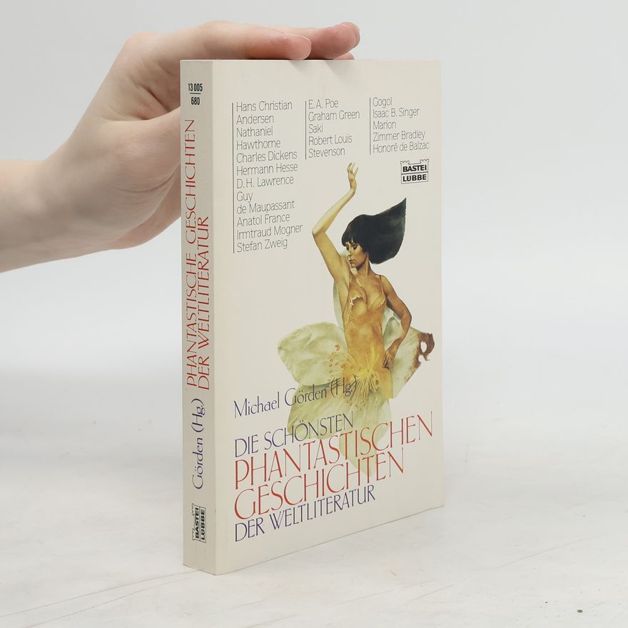 Michael Görden Die schönsten phantastischen Geschichten der Weltliteratur