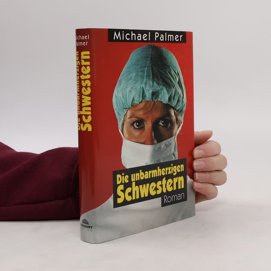 Michael Palmer Die unbarmherzigen Schwestern