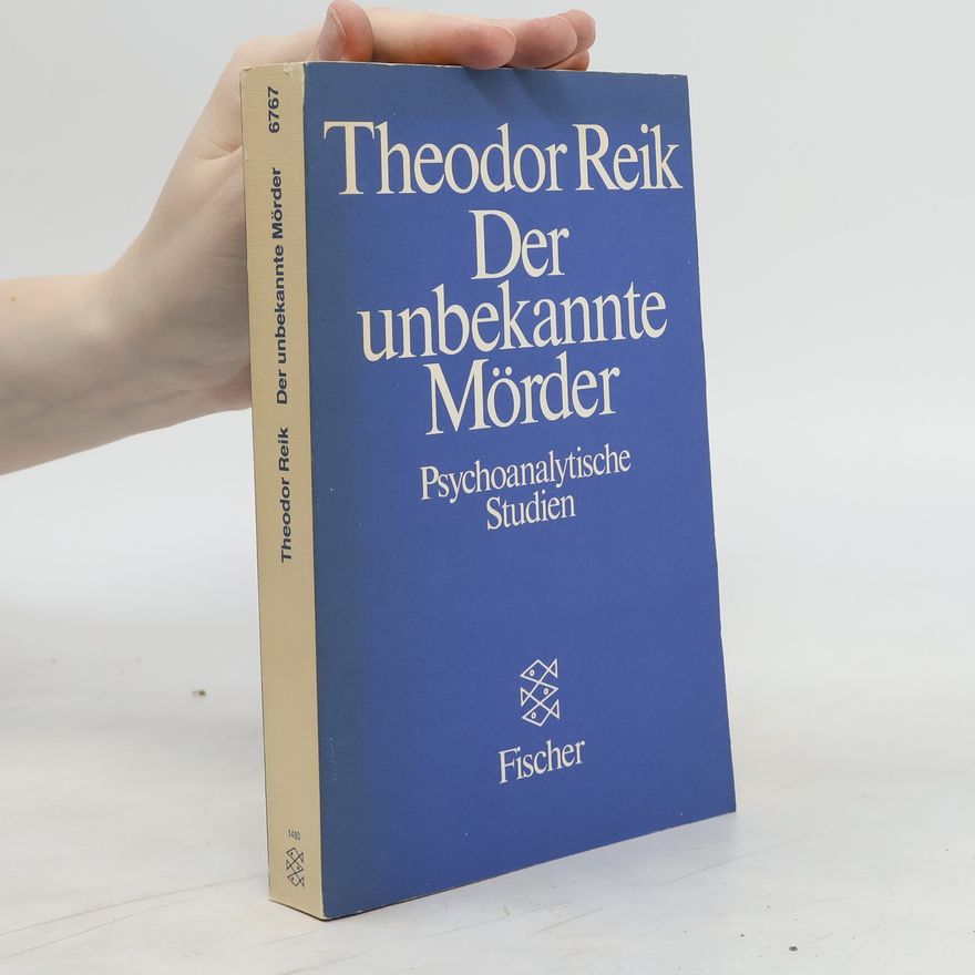 Theodor Reik Der unbekannte Mörder