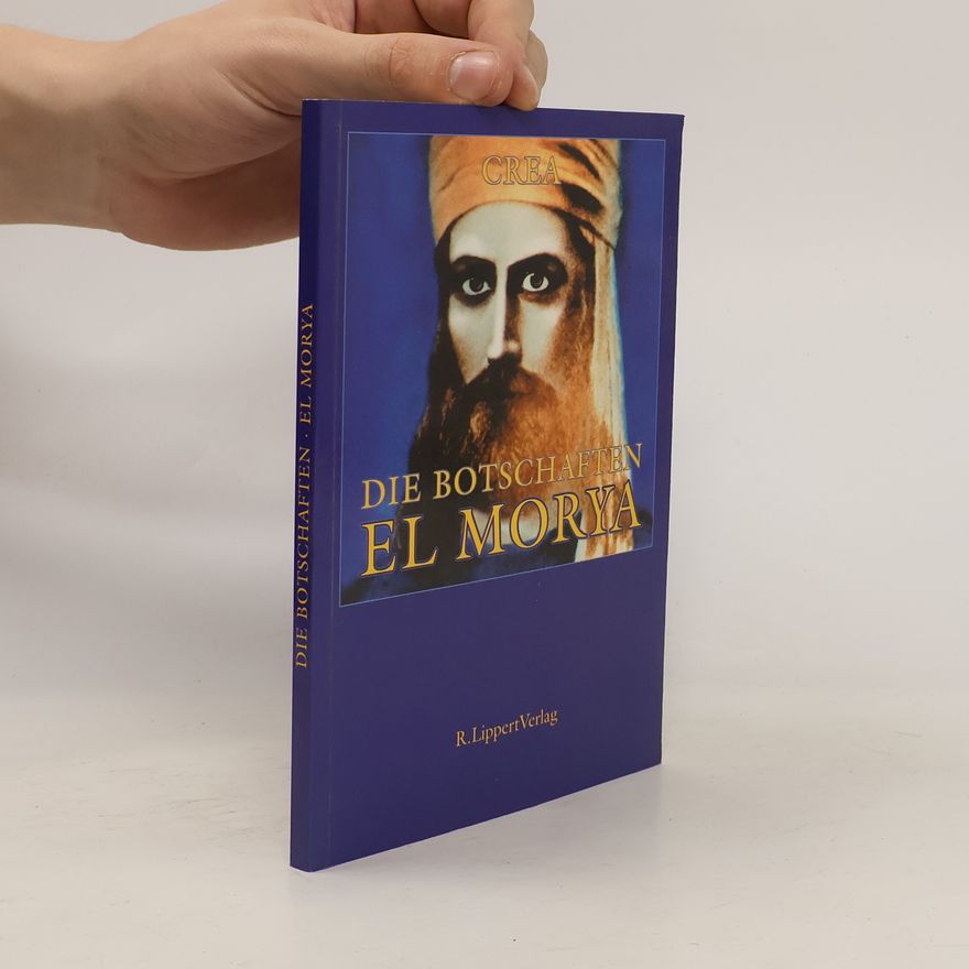 Crea El Morya. Die Botschaften - Sonderheft