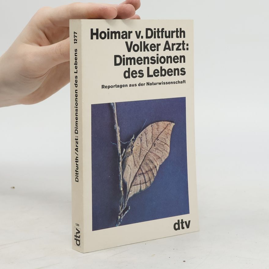 Hoimar von Ditfurth Dimensionen des Lebens