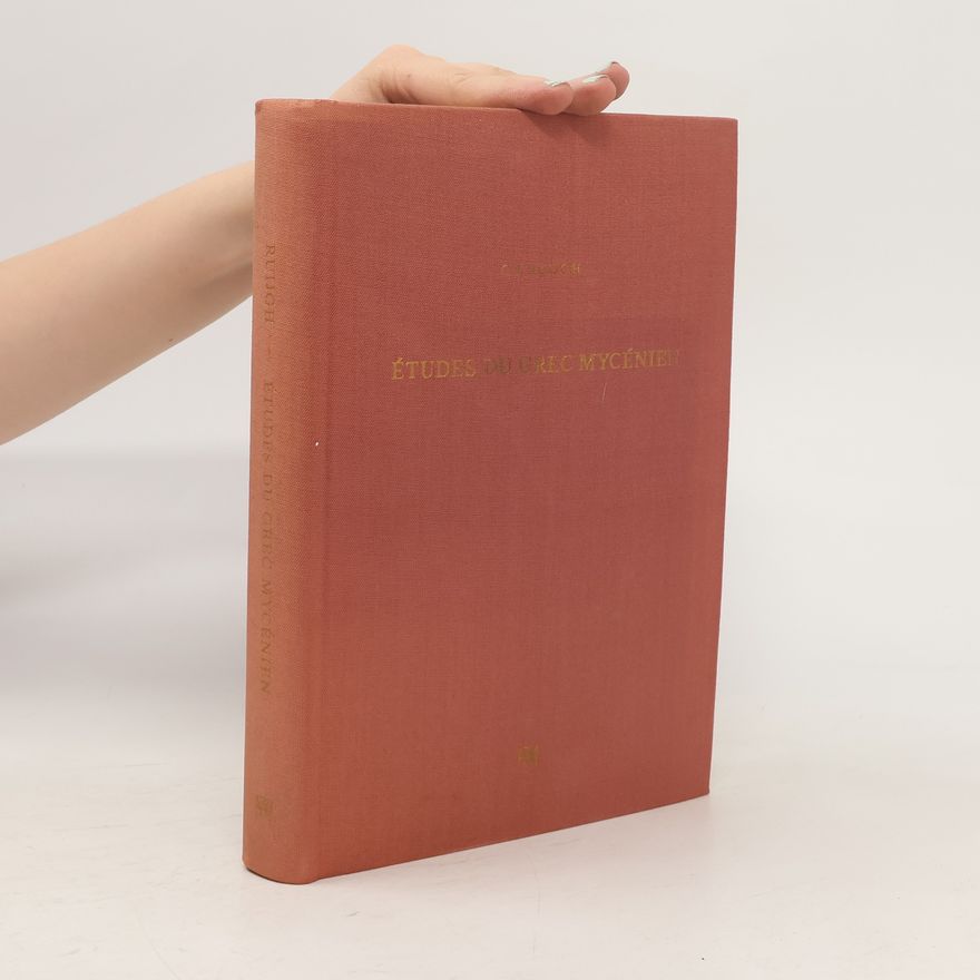 Cornelis Jord Ruijgh Études sur la grammaire et le vocabulaire du grec mycénien