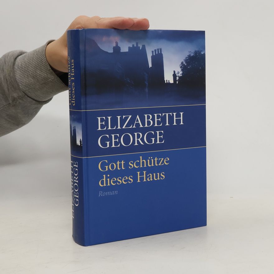 Elizabeth George Gott schütze dieses Haus