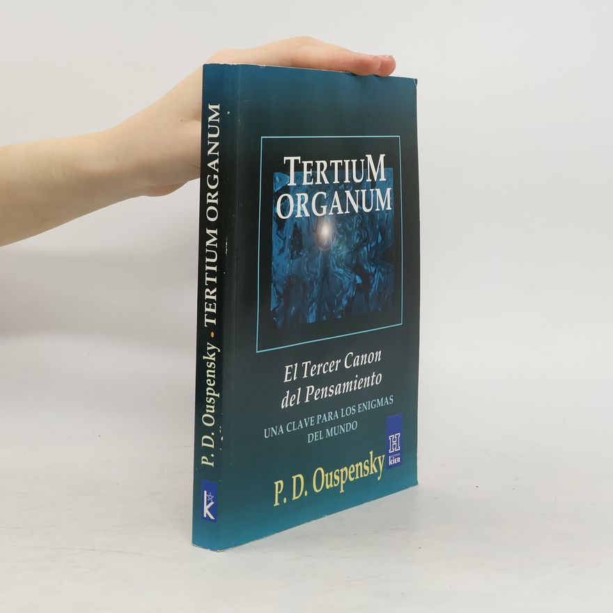 P. D. Ouspensky Tertium Organum. El Tercer Canon del Pensamiento