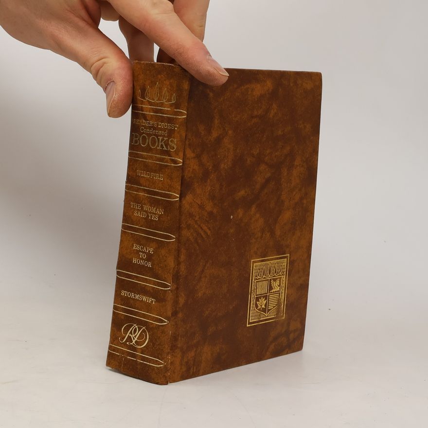 Autorenkollektiv Reader's Digest Condensed Books. Wildfire. The Woman said Yes. Escape to Honor. Stormswift.