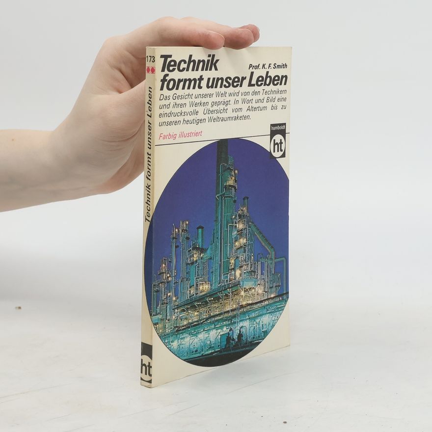 Kenneth Frederick Smith Technik formt unser Leben
