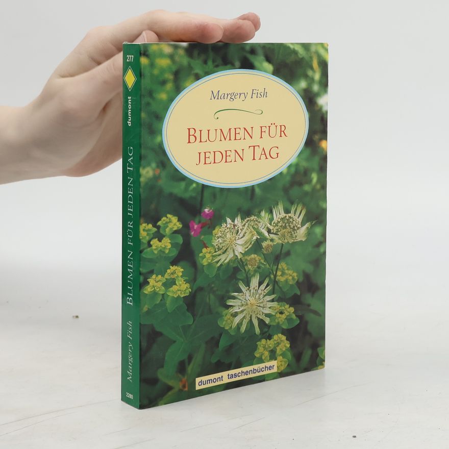 Margery Fish Blumen für jeden Tag