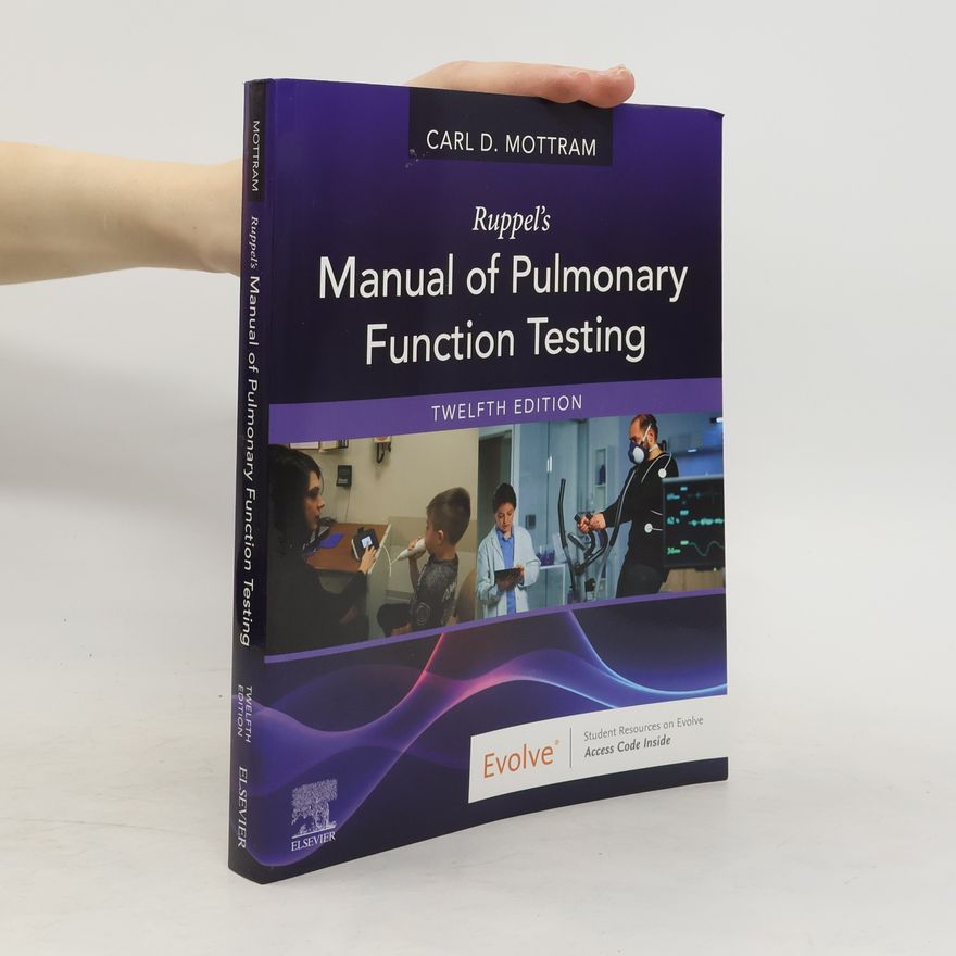 Carl Mottram Ruppel's Manual of Pulmonary Function Testing