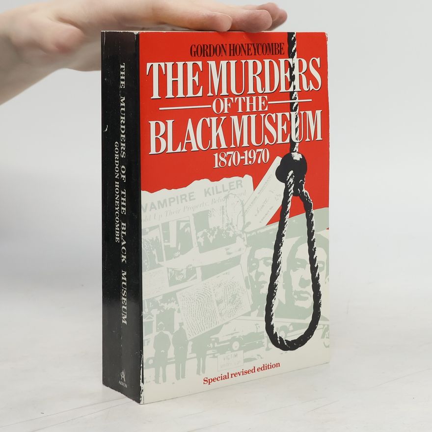 Gordon Honeycombe The Murders of the Black Museum 1870-1970