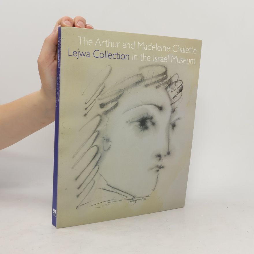 Auteurscollectief The Arthur and Madeleine Chalette Lejwa Collection in the Israel Museum