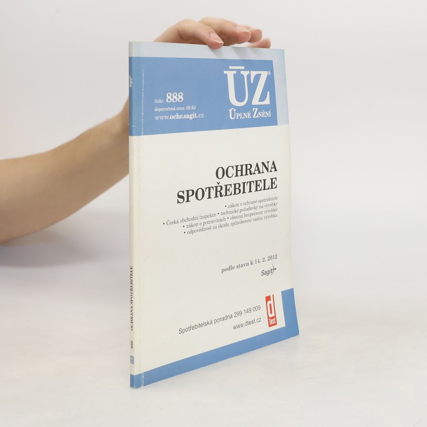 Česko Zákony atd. Ochrana spotřebitele : zákon o ochraně spotřebitele, Česká obchodní inspekce, technické požadavky na výrobky, zákon o potravinách, obecná bezpečnost výrobků, odpovědnost za škodu způsobenou vadou výrobku : podle stavu k 14.2.2012