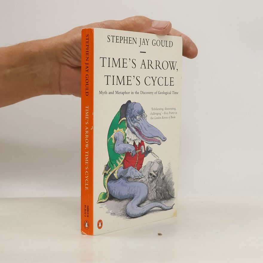 Stephen Jay Gould Time's Arrow, Time's Cycle