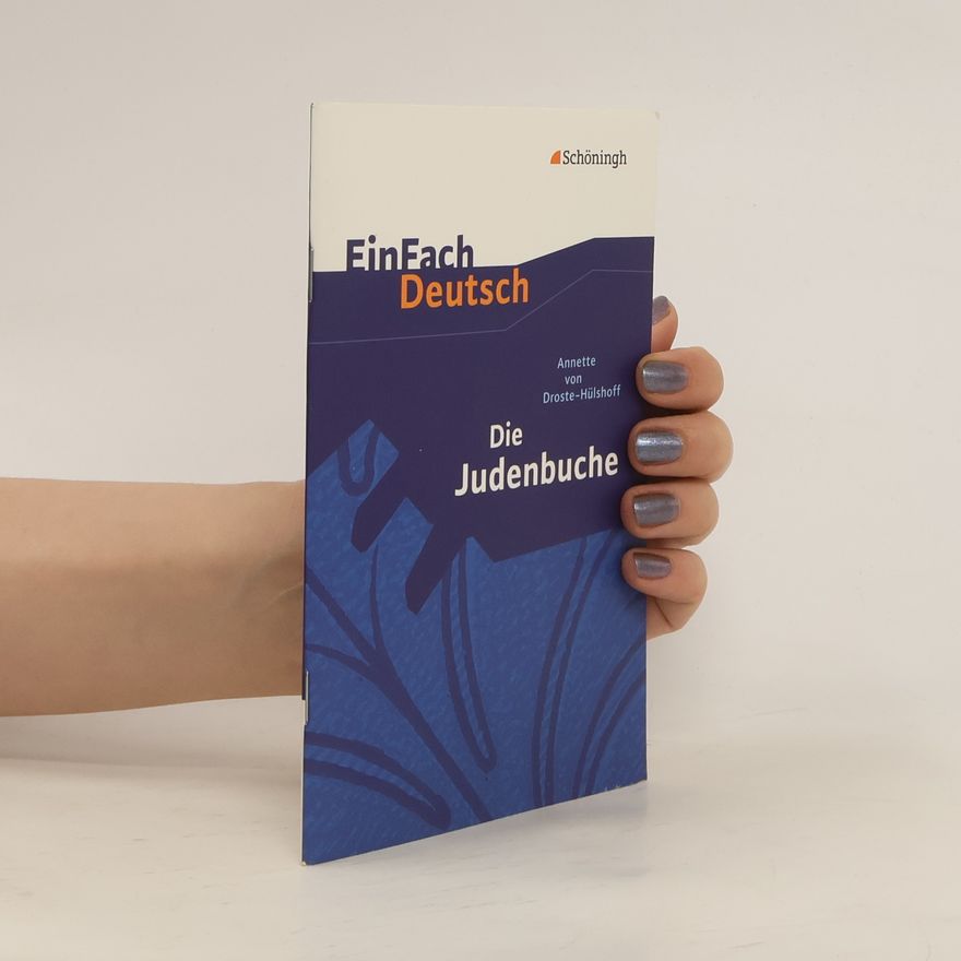 Doris Hönes Die Judenbuche: Ein Sittengemälde aus dem gebirgigen Westfalen. EinFach Deutsch Textausgaben