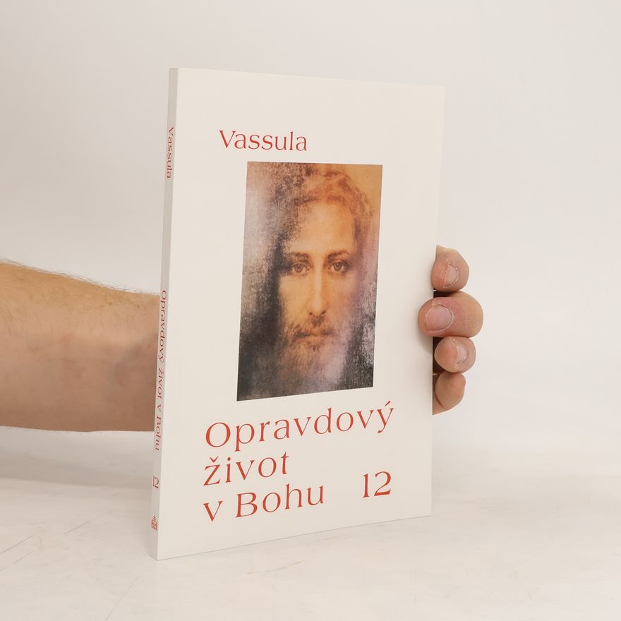 Vassula Ryden Opravdový život v Bohu 12 – Ódy Nejsvětější Trojice (sešit 108–109)