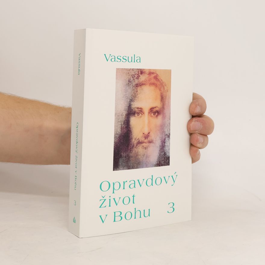 Vassula Ryden Opravdový život v Bohu 3 (sešit 32–45)