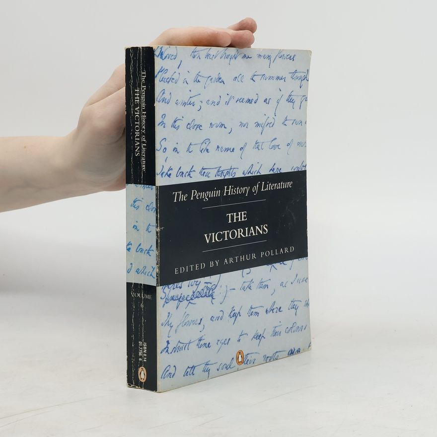 Arthur Pollard The Penguin History of Literature Volume 6: The Victorians