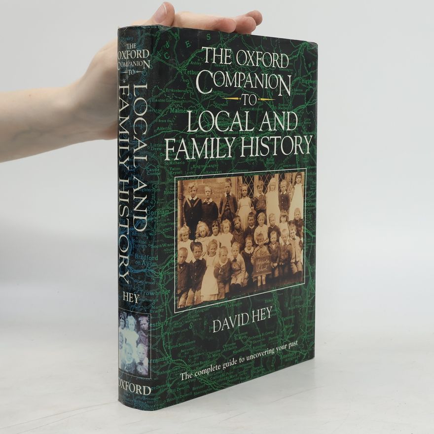 David Hey The Oxford Companion to Local and Family History