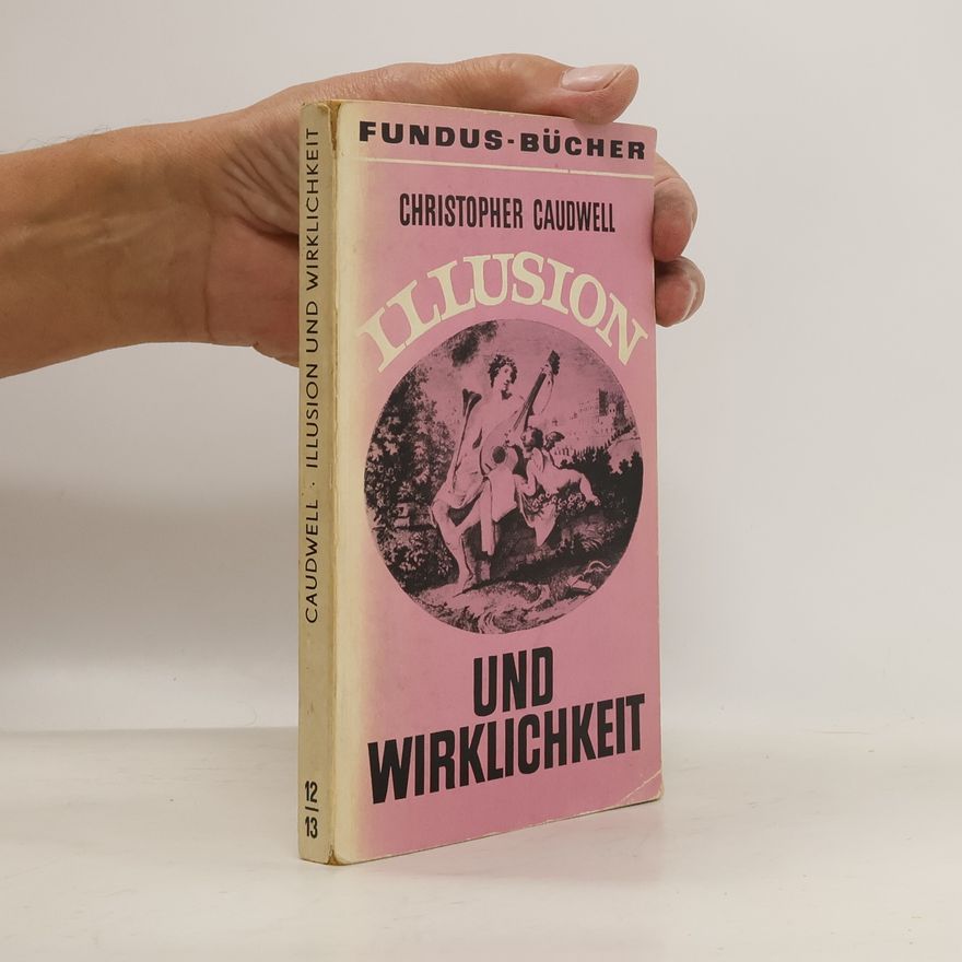 Christopher Caudwell Illusion und Wirklichkeit