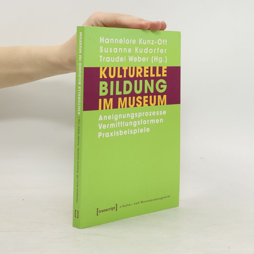 Hannelore Kunz-Ott Kulturelle Bildung im Museum