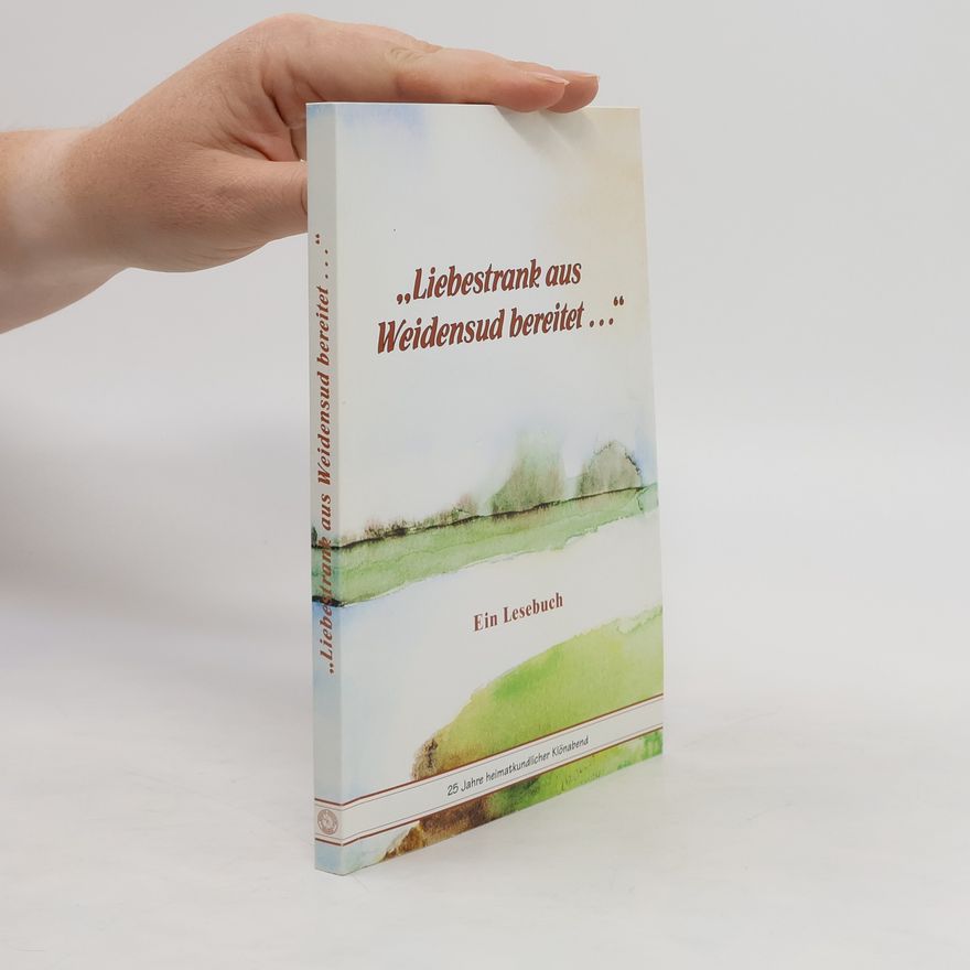 Various authors Liebestrank aus Weidensud bereitet...