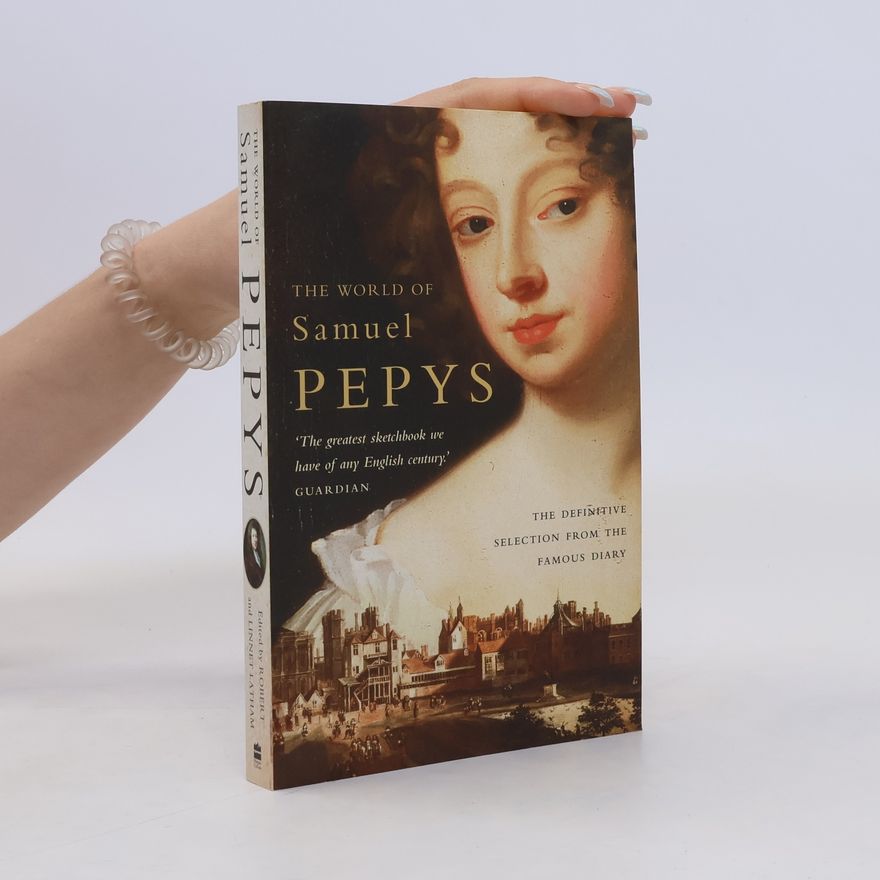 Samuel Pepys The World of Samuel Pepys