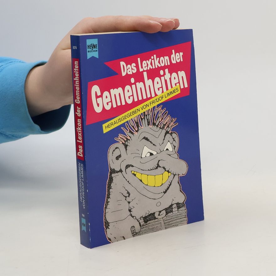Fritjof Limmes Das Lexikon der Gemeinheiten