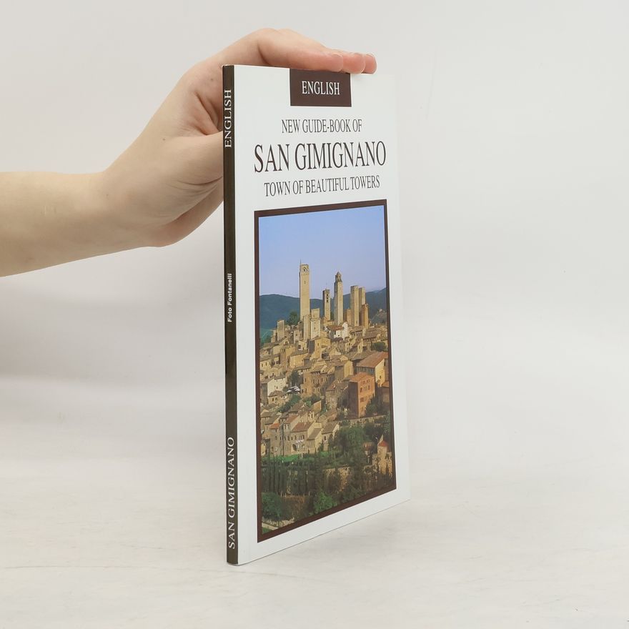 Luciano Giomi New Guide-Book of San Gimignano. Town of Beautiful Towers
