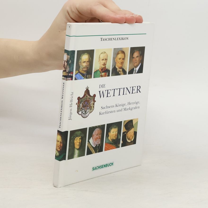 Jürgen Helfricht Die Wettiner