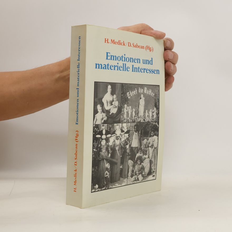 Hans Medick Emotionen und materielle Interessen
