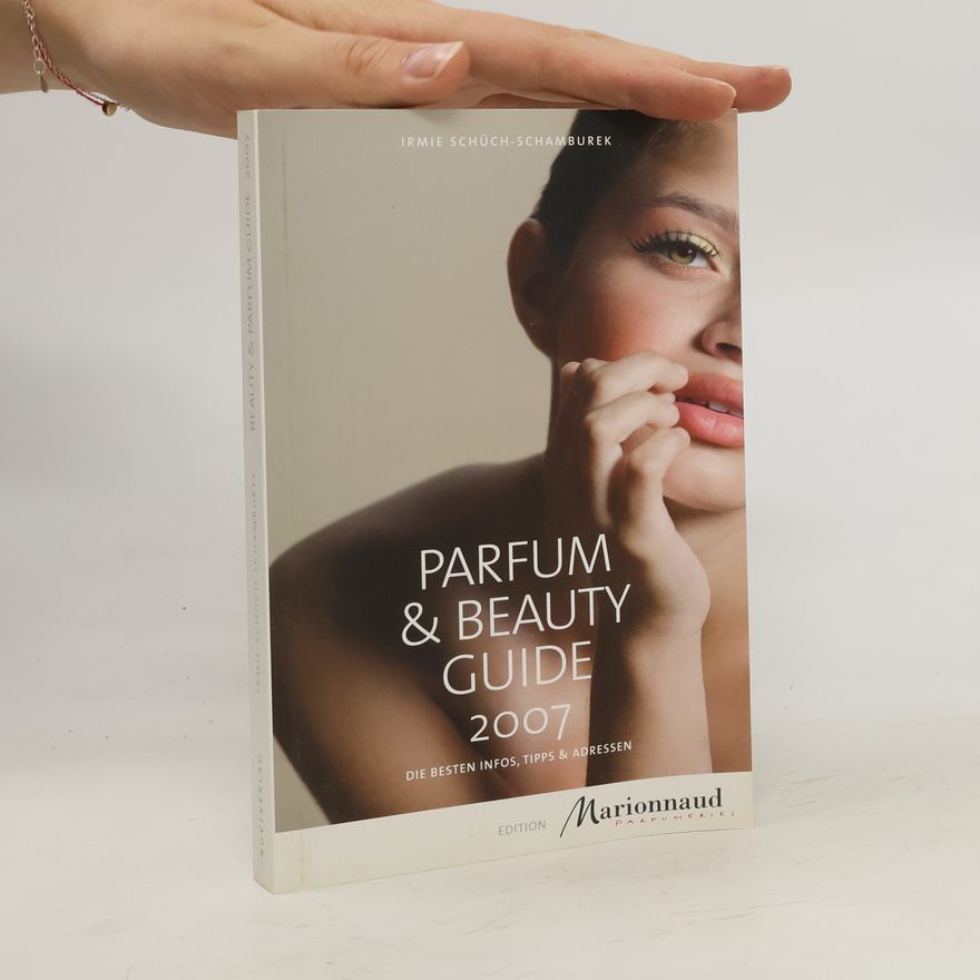 Various authors Parfum & Beuty Guide 2007