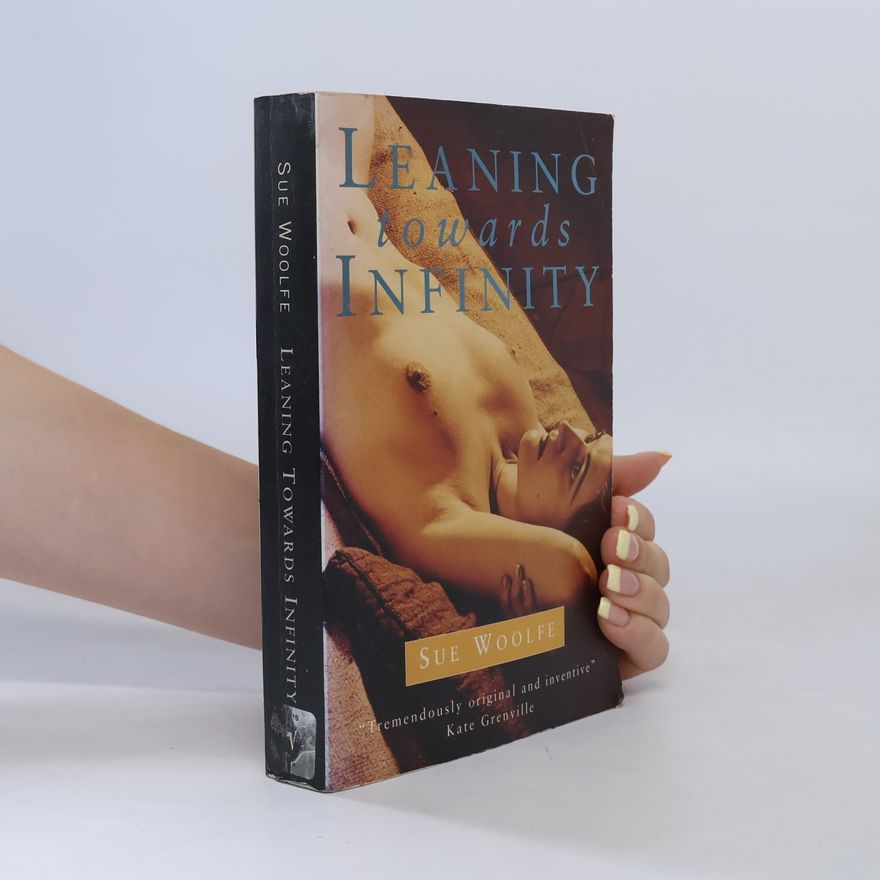 Sue Woolfe Leaning Towards Infinity