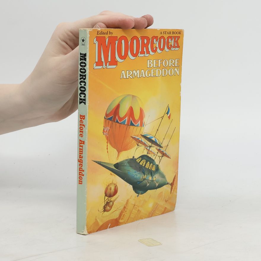 Michael Moorcock Before Armageddon