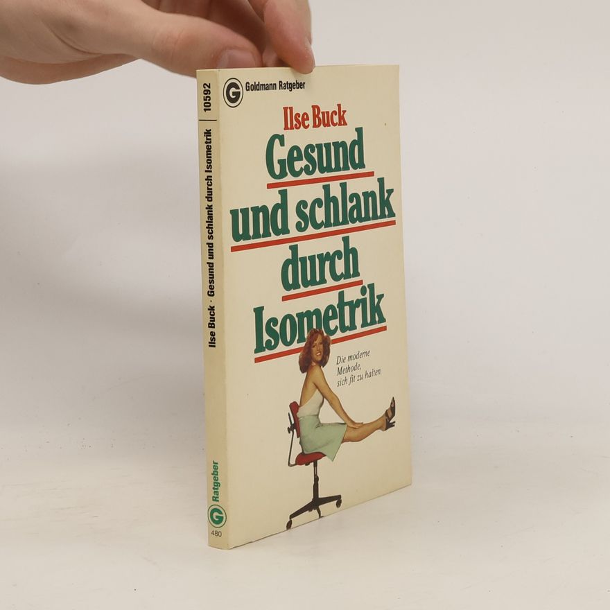 Ilse Buck Gesund und schlank durch Isometrik
