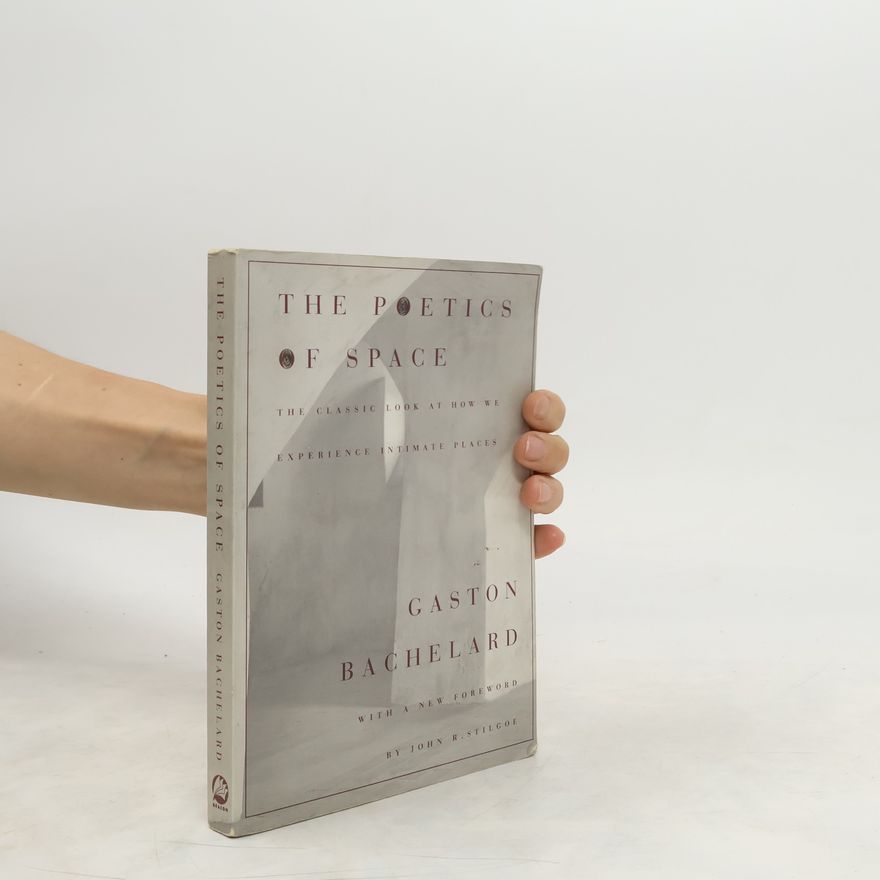 Gaston Bachelard The Poetics of Space