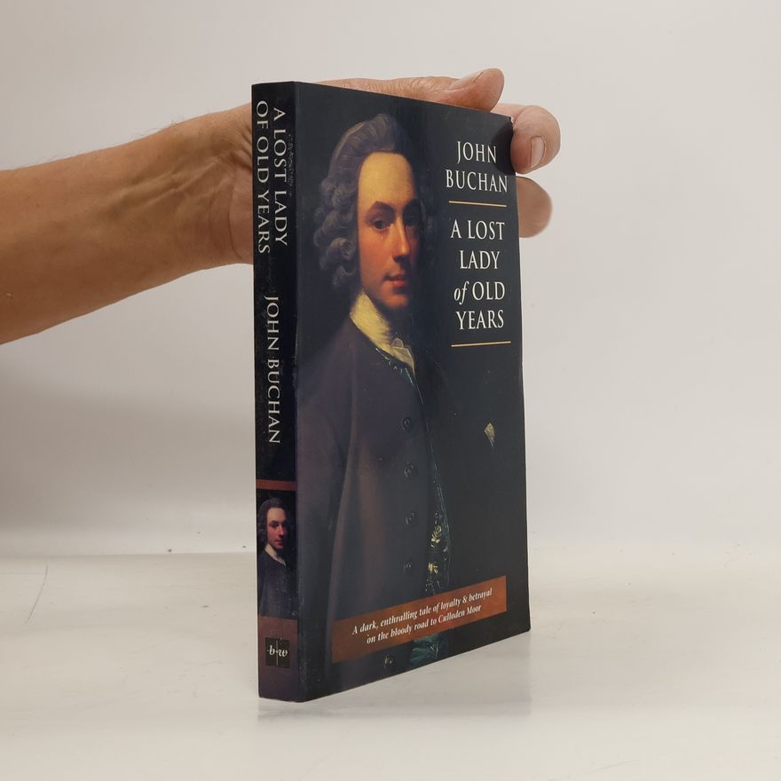 John Buchan A Lost Lady of Old Years