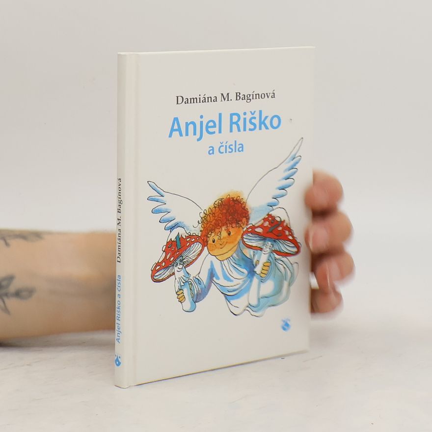 Damiána M. Bagínová Anjel Riško a čísla