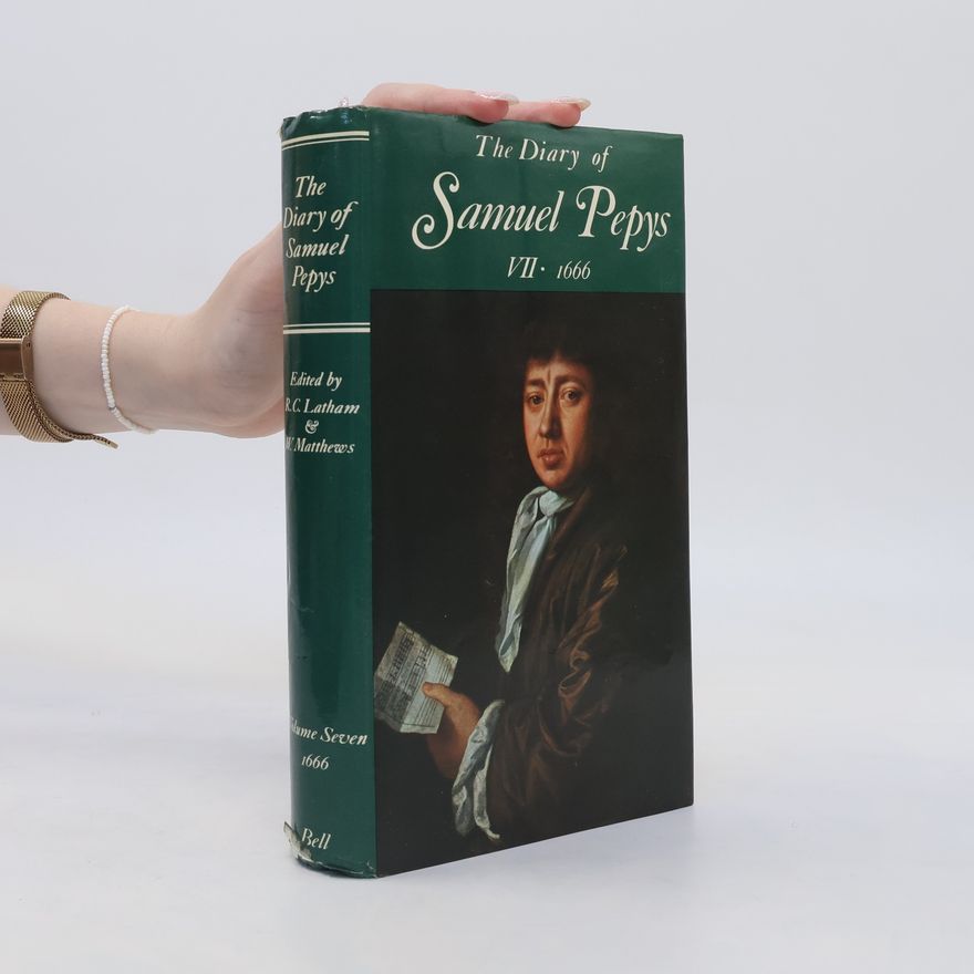 Samuel Pepys The Diary of Samuel Pepys VII
