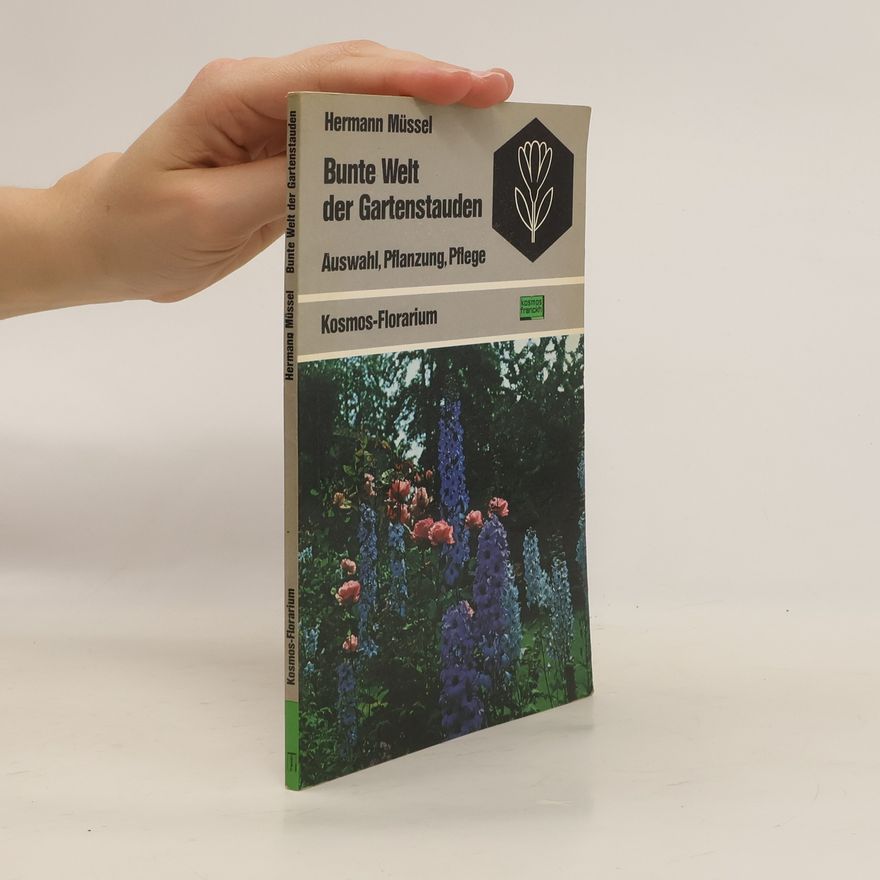 Hermann Müssel Bunte Welt der Gartenstauden