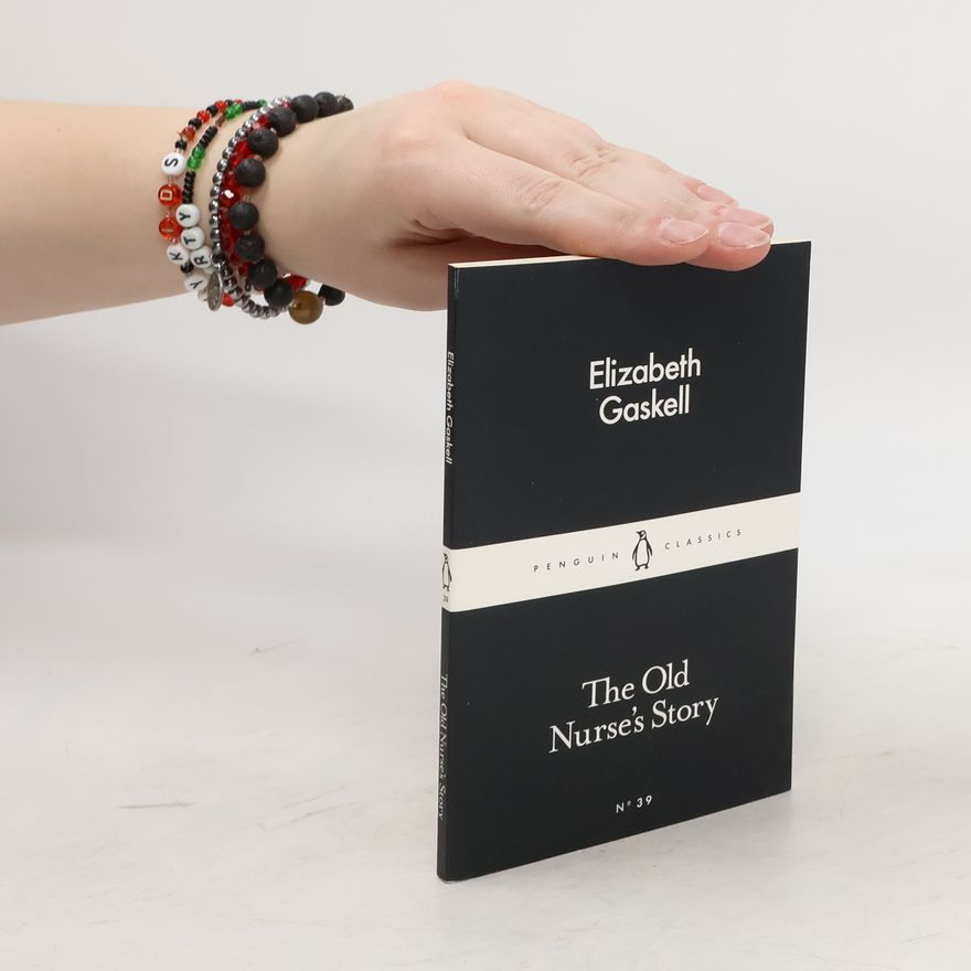 Elizabeth Cleghorn Gaskell The Old Nurse’s Story