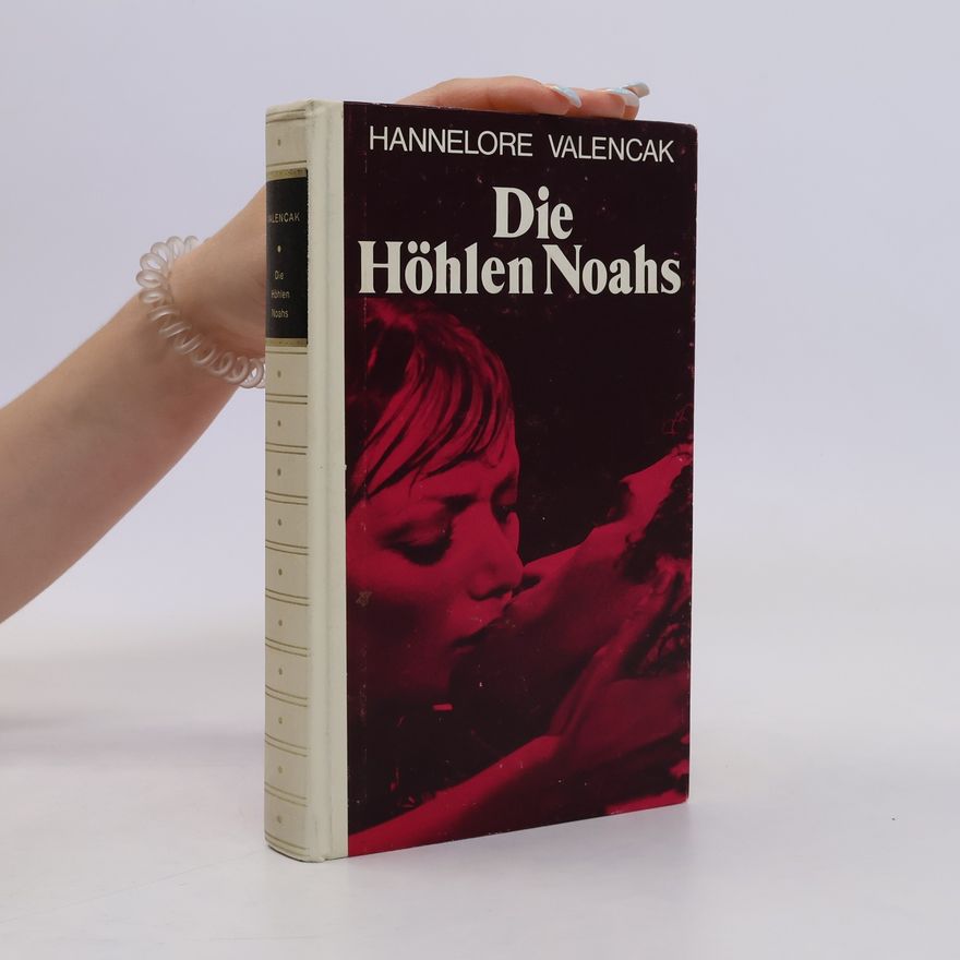 Hannelore Valencak Die Höhlen Noahs