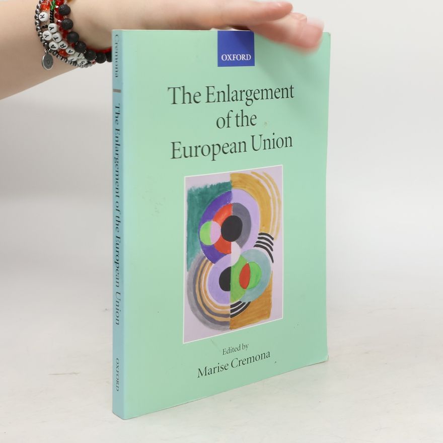 Marise Cremona The Enlargement of the European Union