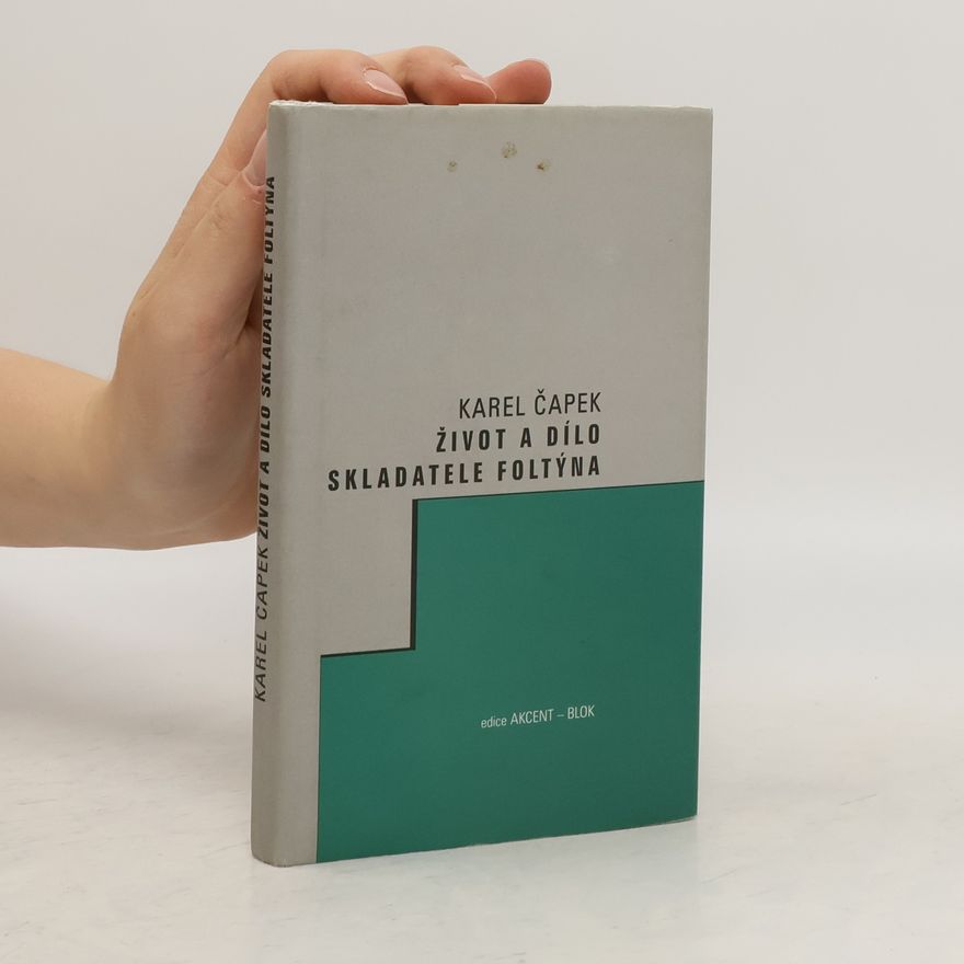 Karel Čapek Život a dílo skladatele Foltýna